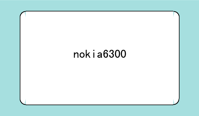 nokia6300
