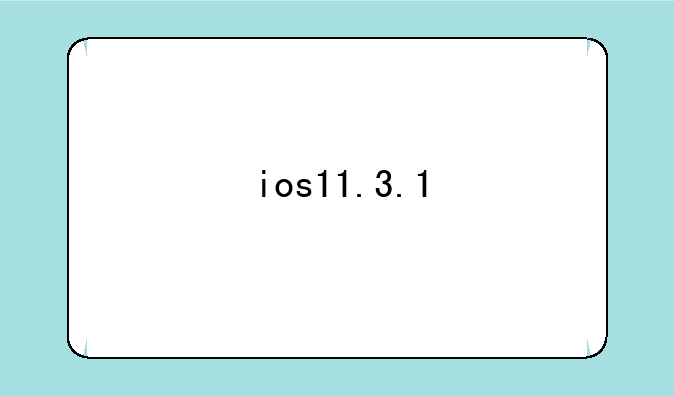 ios11.3.1